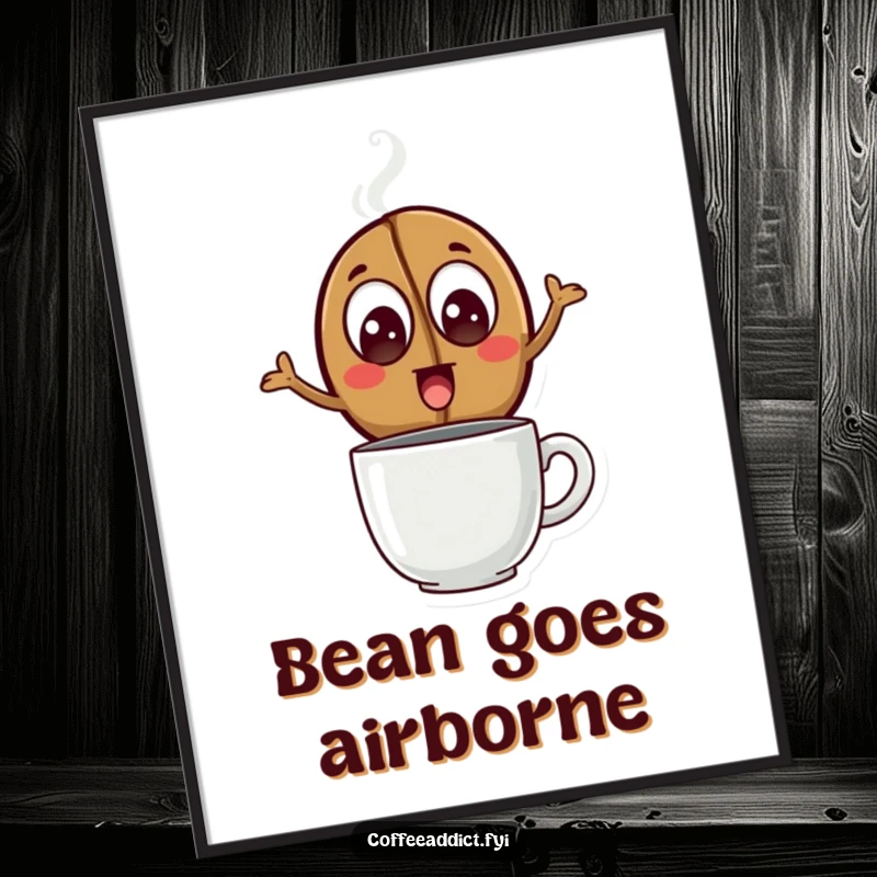 Funny Poster of a coffee bean with excited eyes leaping over a steaming mug, perfect for bringing dynamic energy and humor to any room.