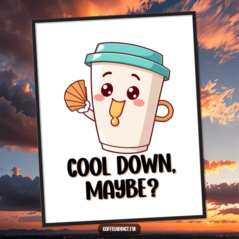 Funny coffee cup character with a little dribble, fanning itself with a leaf, radiating cool vibes on a vibrant wall poster.