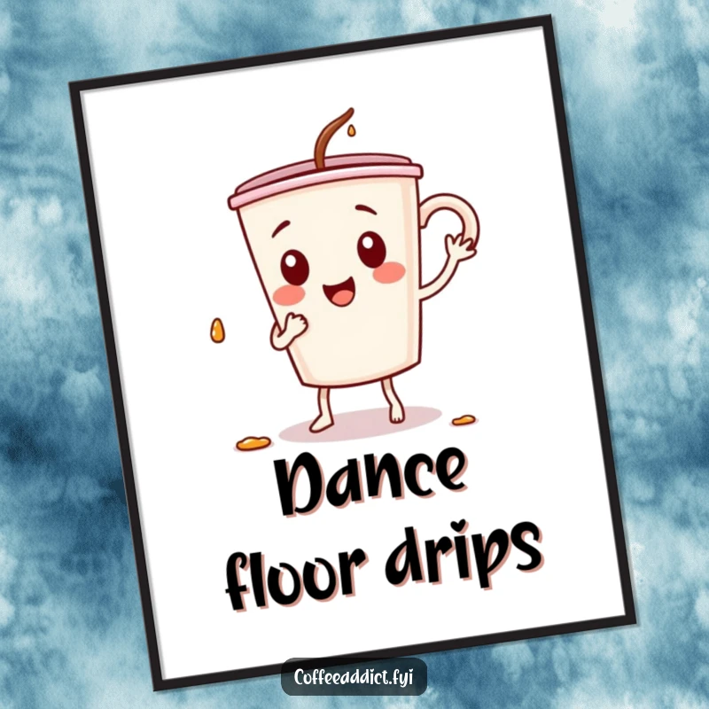 Funny poster print of a coffee cup character in a whimsical dance, spilling drops, creating a fun and energetic atmosphere.