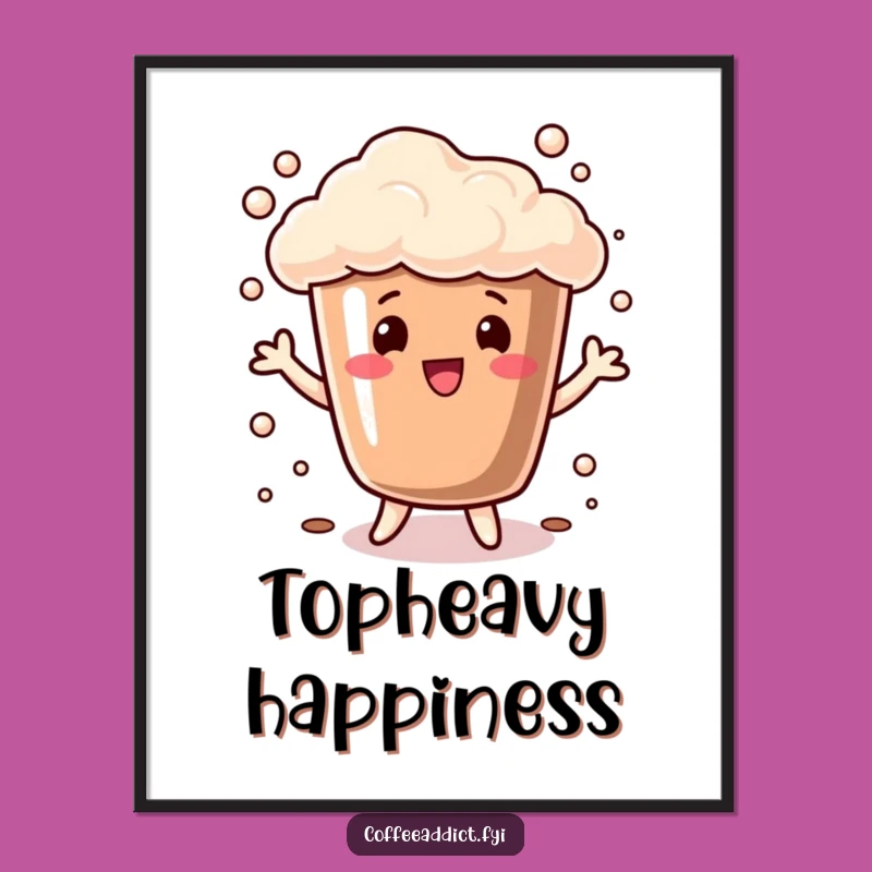 Funny Coffee Cup Dance Poster: Bubbly Foam Art Print, Motivational Funny Gift