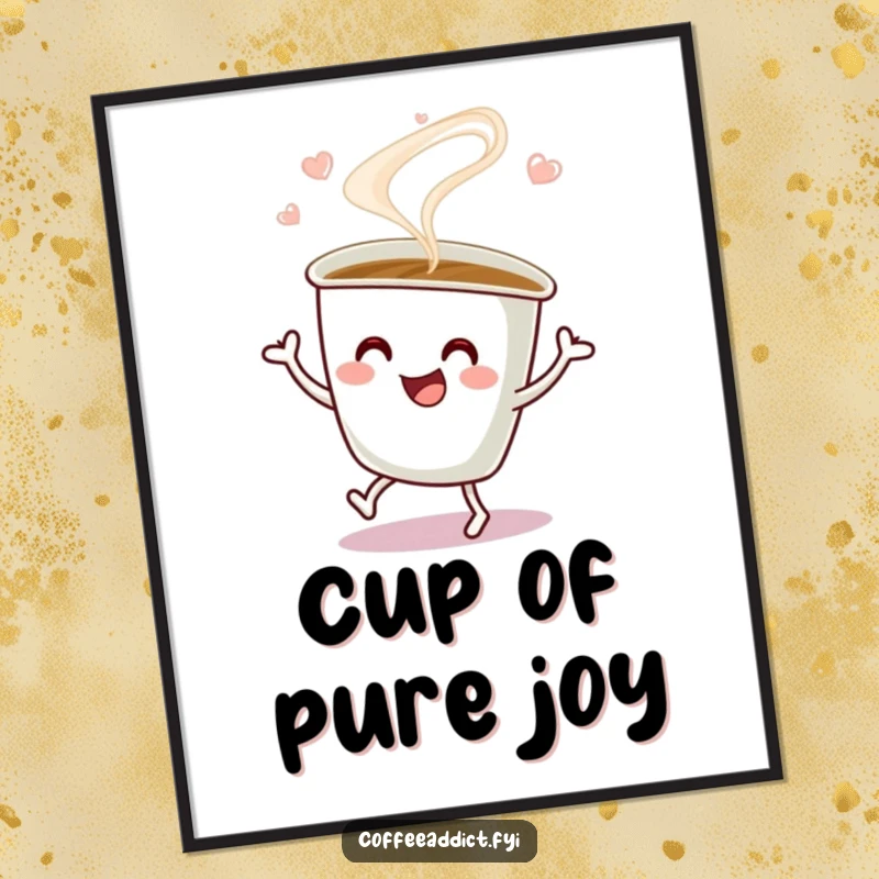 Funny Poster of a steaming coffee cup performing a happy jig, perfect for bringing vibrant energy and morning humor to any room.
