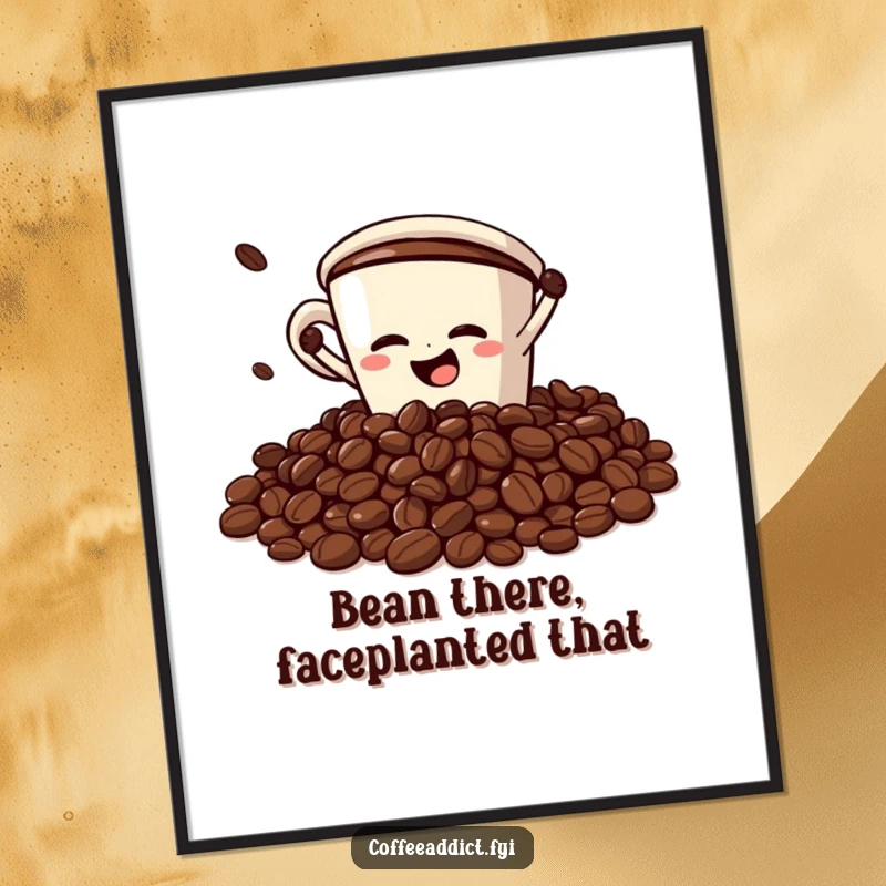 Funny Free Printable wall art of a coffee cup character doing a comical faceplant into a pile of coffee beans, a hilarious downloadable gift.