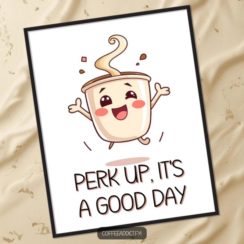 Funny Free Printable Wall Art: An excited coffee cup character jumping with joy, steam rising, humorous downloadable.