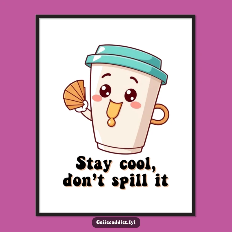 Funny Free Printable Wall Art: Dribbling Coffee Cup Fanning Coolly Digital Download