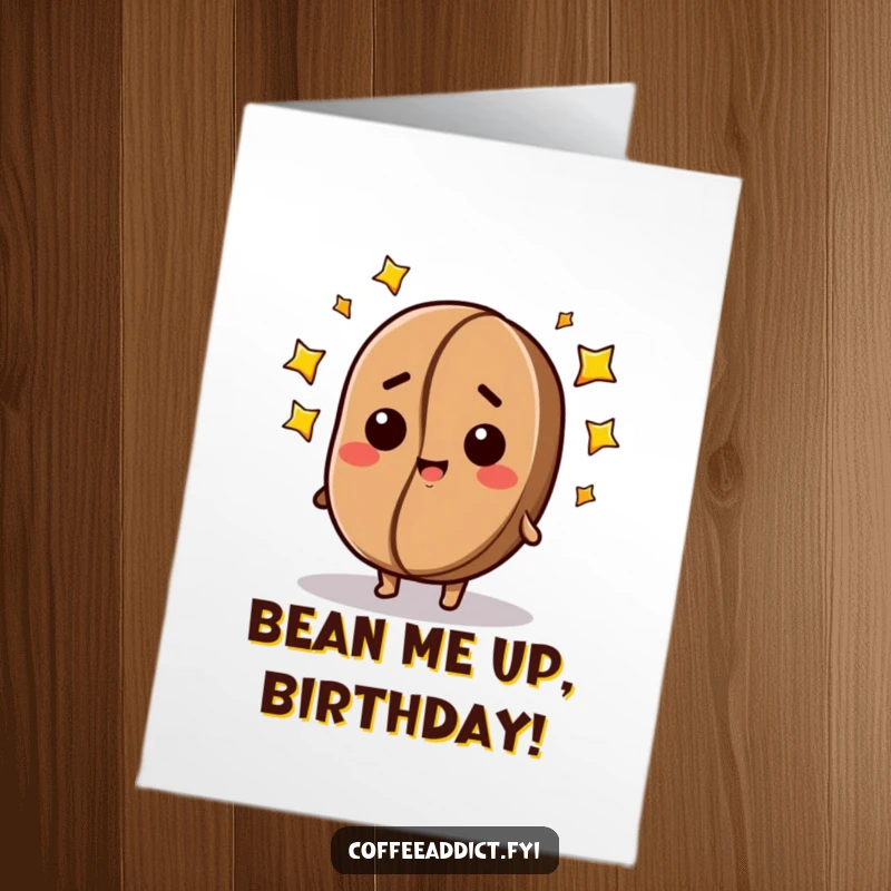 Funny Free Printable Birthday Card: A dazed coffee bean glows with stars, looking blissfully happy.