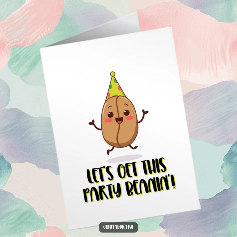 Funny Free Printable Birthday Card: A coffee bean wearing a party hat performs a joyful jig with delight.