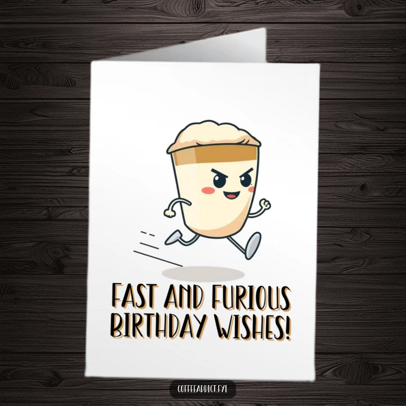 Funny Free Printable Birthday Card: Determined espresso shot with tiny legs running at top speed on a birthday mission.