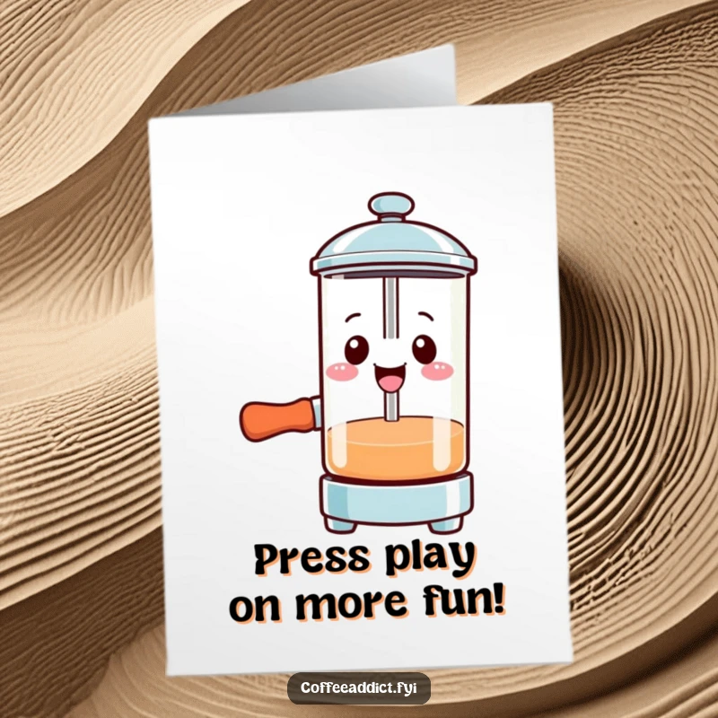 Funny Free Printable Birthday Card: Smiling Kawaii French press character pressing down with gusto for a birthday celebration.