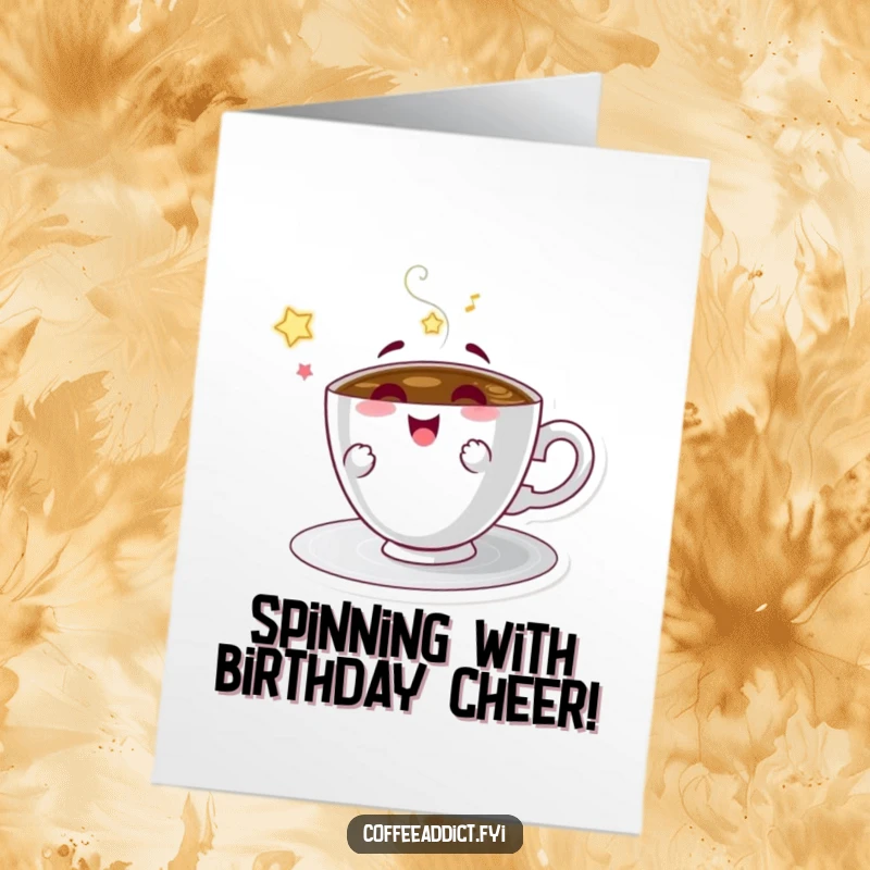 Funny Free Printable Birthday Card: Coffee saucer character spinning with delight, a fun downloadable gift.