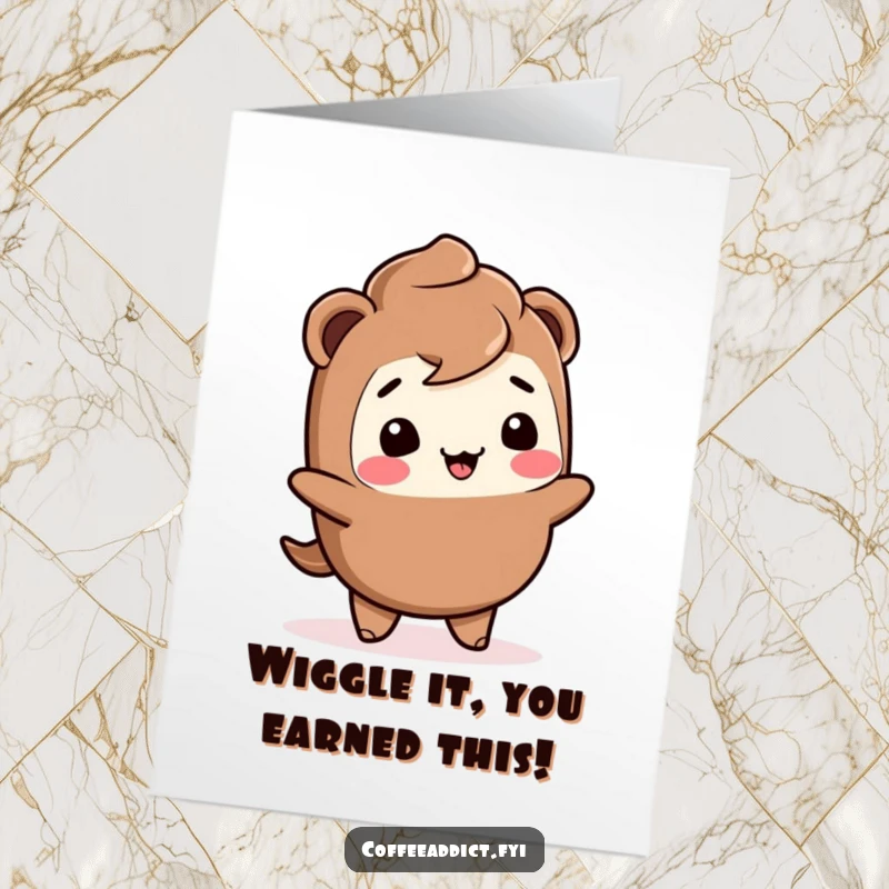 Funny Free Printable Congratulations Card: Giggling Kawaii mocha character doing a joyful wiggle to celebrate an achievement.