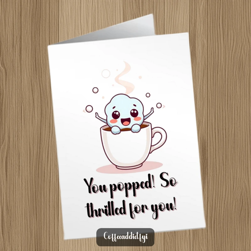 Funny Free Printable Congratulations Card showing a kawaii coffee molecule character popping out of a steaming cup with pure excitement.