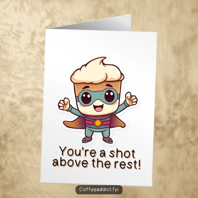 Funny Free Printable Congrats Card: An espresso shot character striking a tiny heroic pose, great congratulatory download.