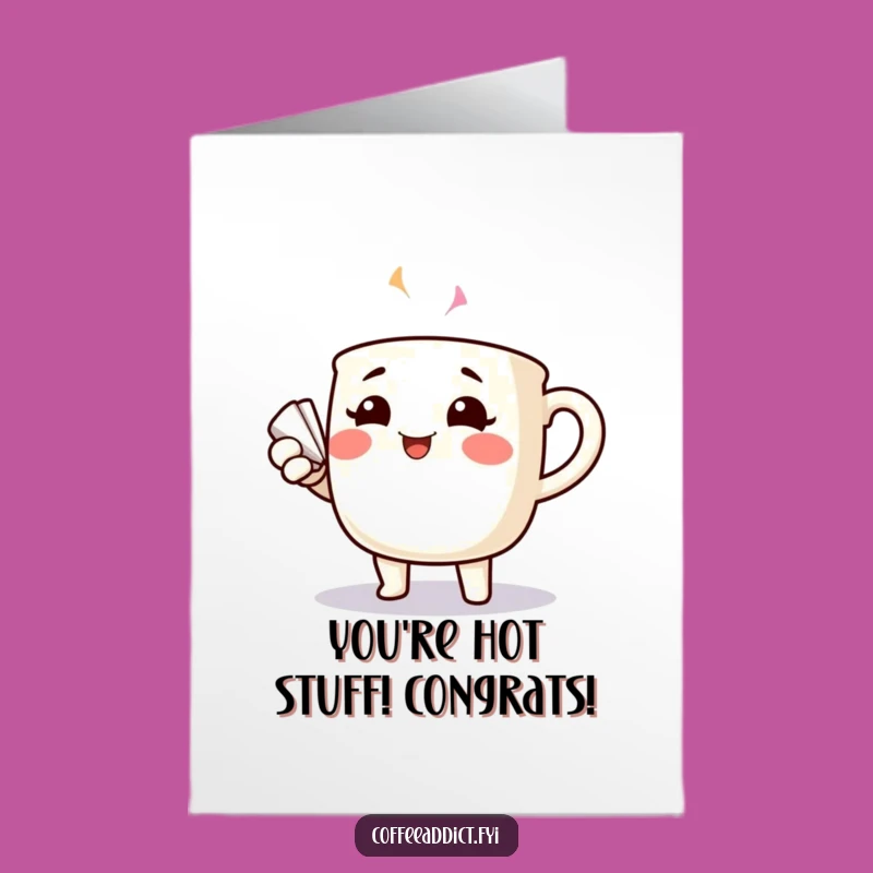 Free Printable Funny Congrats Card: Mug Fanning Celebration Style!