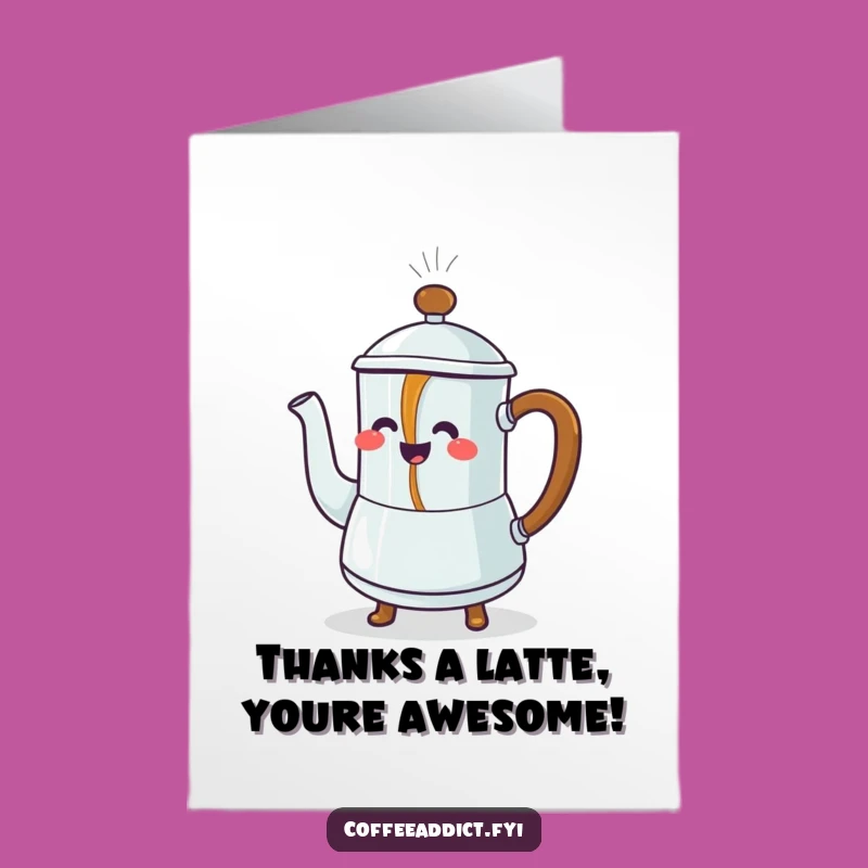 Free Printable Thank You Card: Dancing Coffee Pot Spreading Gratitude Downloadable