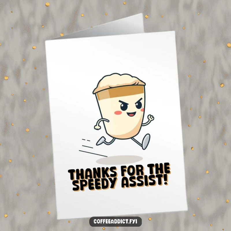Funny Free Printable Thank You Card: Determined espresso shot with tiny legs running fast to convey thanks.