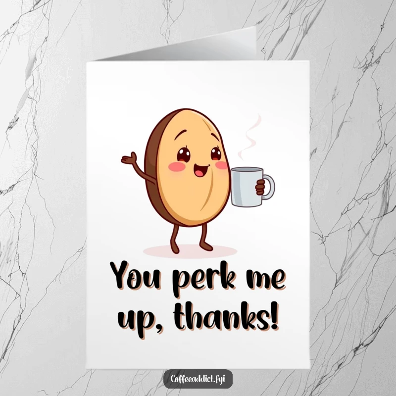 Funny Free Printable Thank You Card: Cheerful Coffee Bean Dancing Next to Steaming Mug